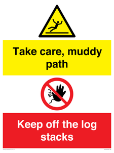 Take care, muddy path Keep off the logs stacks